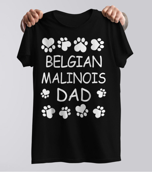 Belgian Malinois Dad Paw And Heart Lovers T-Shirt