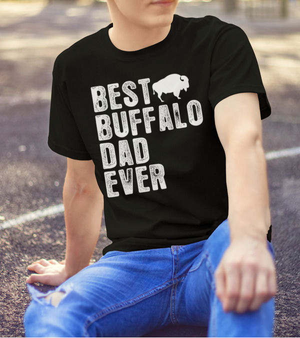 BEST BUFFALO DAD EVER Buffalo T-Shirt