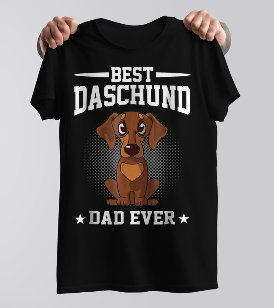 Best Dachshund Dad Ever T-Shirt