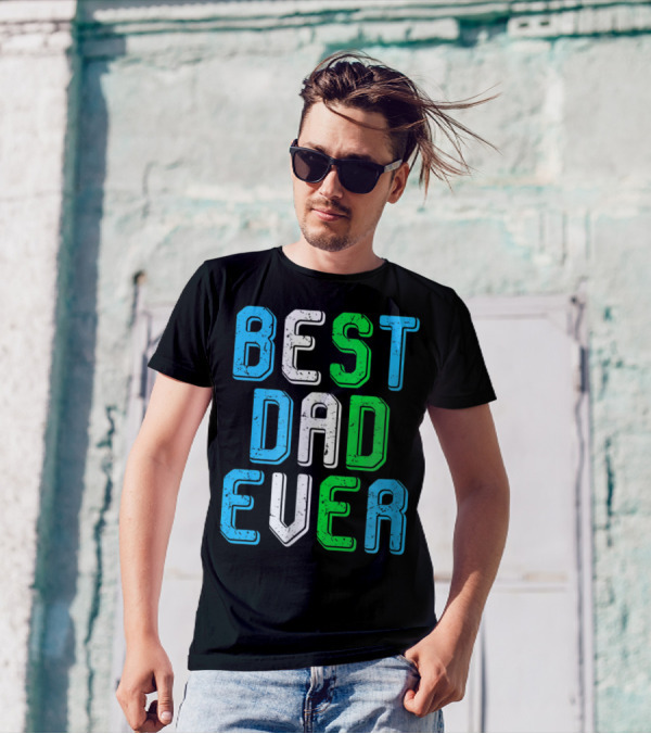 Best Dad Ever Family Man For Loving Fathers T-Shirt