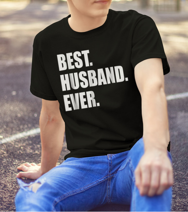 Best Husband Ever Dad For 77 Best. Husband. Ever T-Shirt