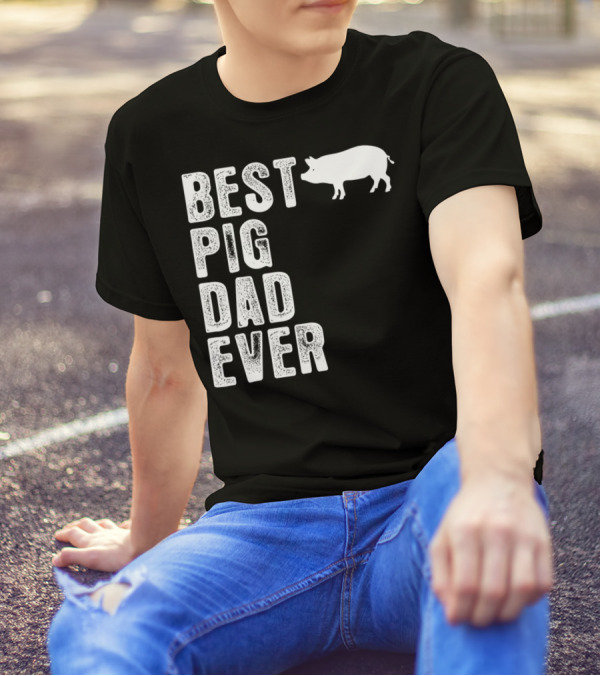Best PIG DAD Ever Pig T-Shirt