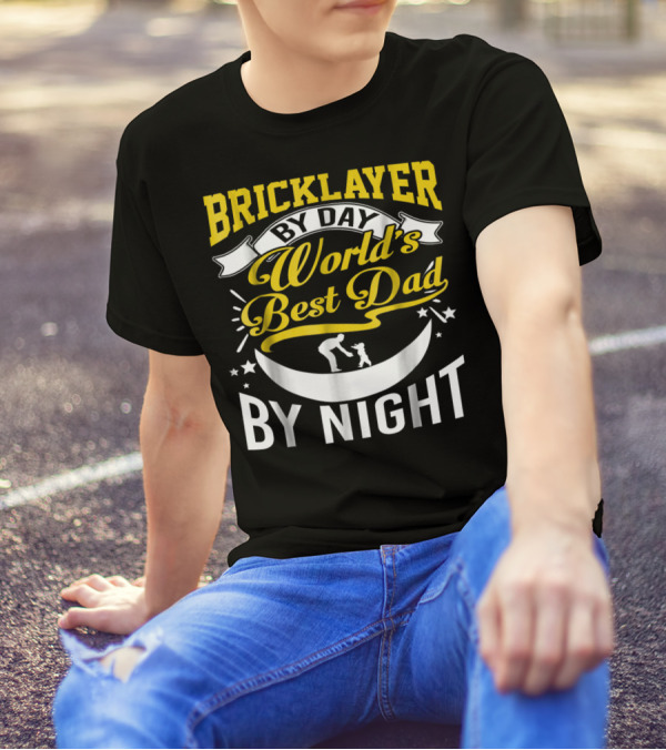 Bricklayer By Day World's Best Dad By Night Moon And Stars T-Shirt