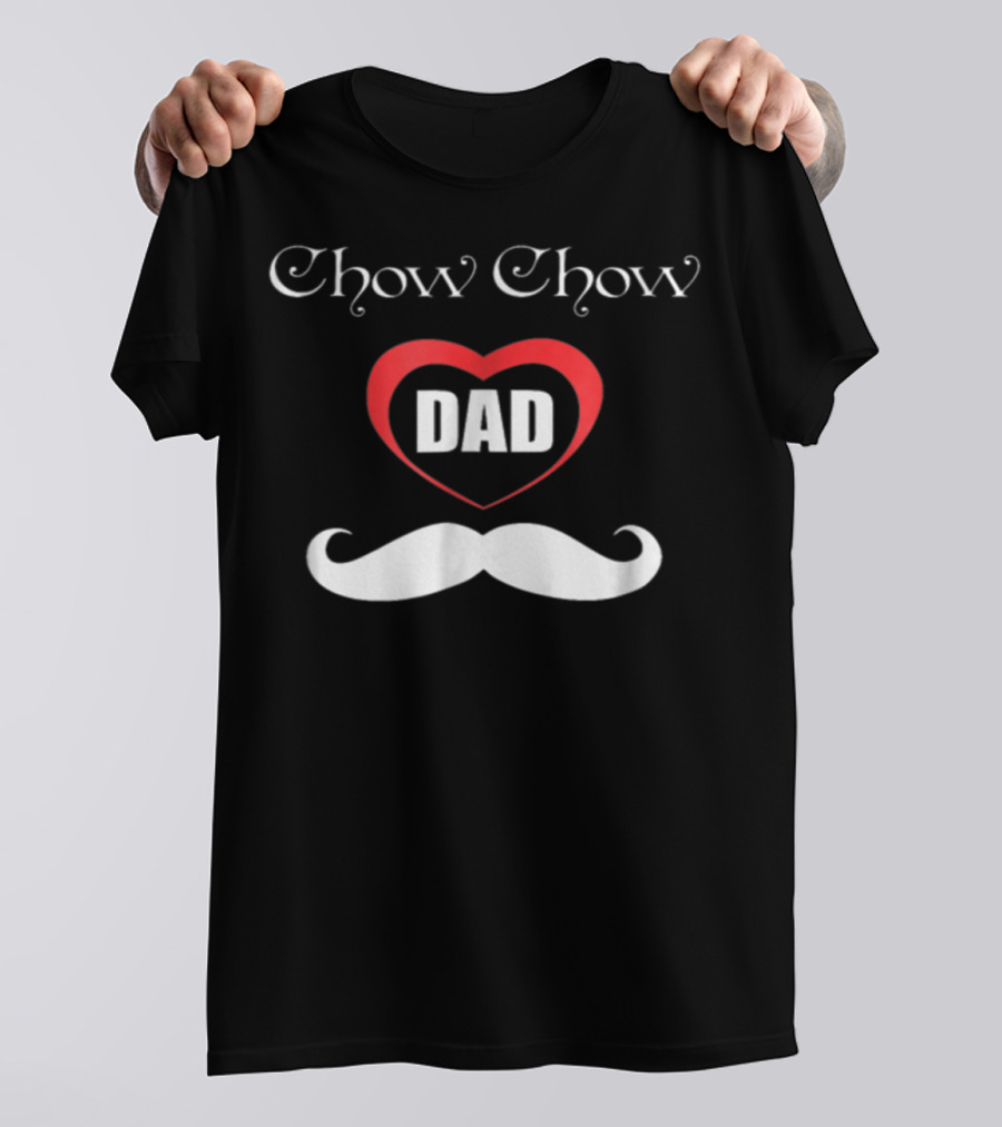 Chow Chow Dad Heart Mustache T-Shirt