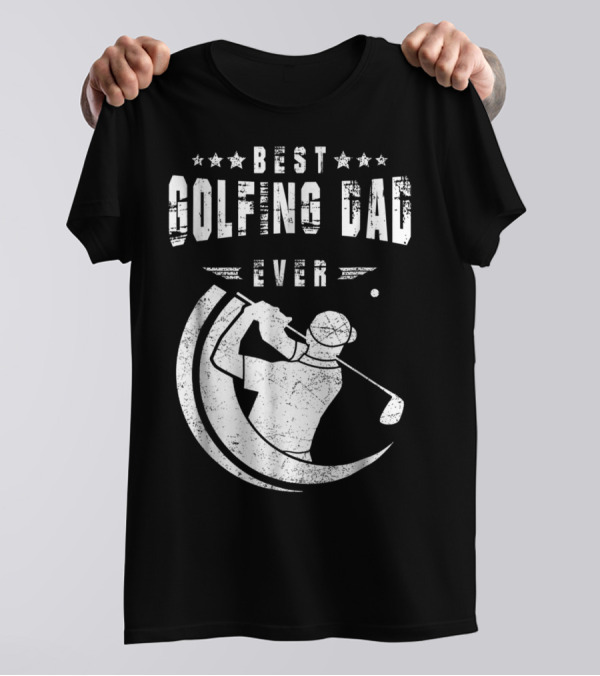Best Golfing Dad Ever Golf Swing T-Shirt