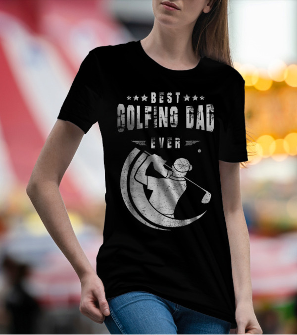 Best Golfing Dad Ever Golf Swing T-Shirt