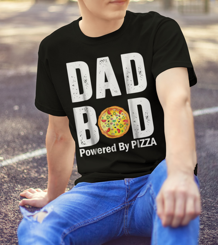DAD BOD WITH PIZZA POWER STYLE AND HUMOR T-Shirt