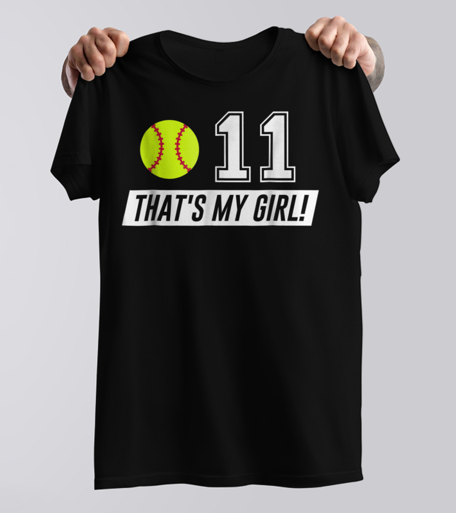 11 Softball Mom Dad That's My Girl T-Shirt