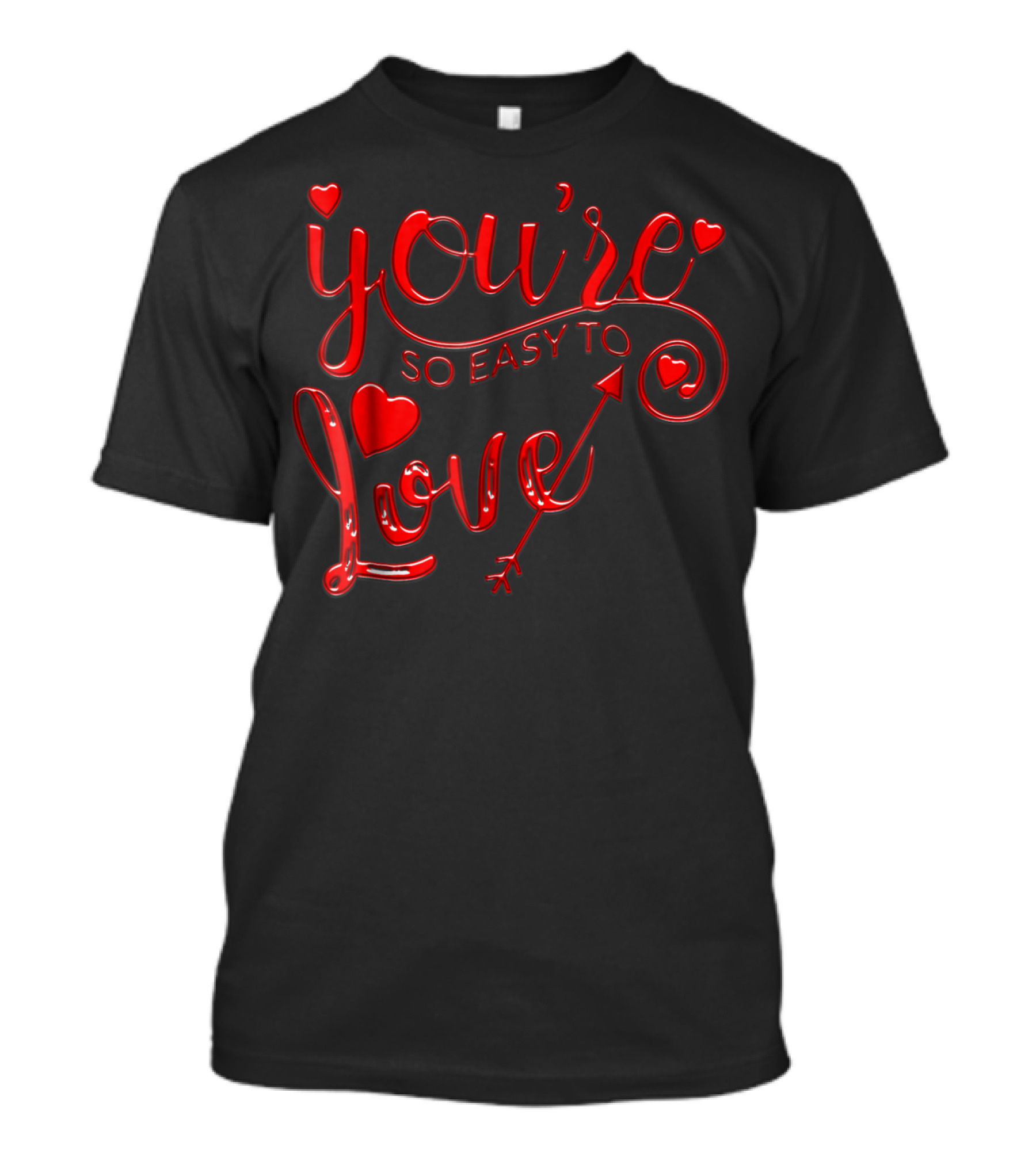 You're So Easy To Love Anniversary Newlywed Love Women Girlfriend T-Shirt