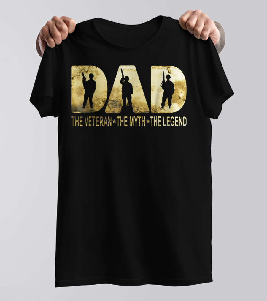 Army Dad The Veteran The Myth The Legend T-Shirt