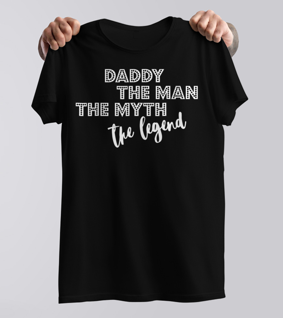 Daddy The Man The Myth The Legend 89 T-Shirt