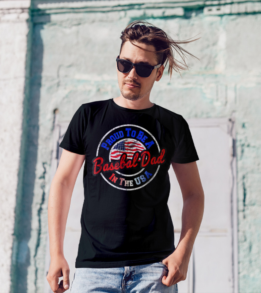 Proud To Be A Baseball Dad In The USA T-Shirt