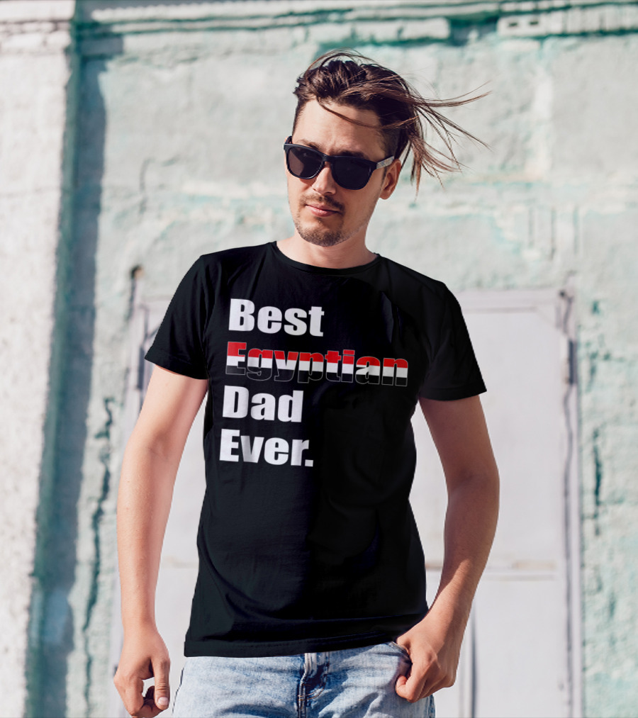 Best Egyptian Dad Ever Egypt Flag Inspired Father's Day Birthday T-Shirt