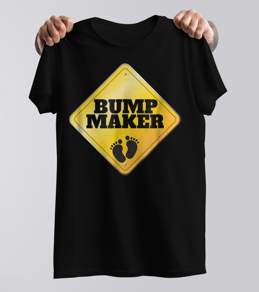 BUMP MAKER Father To Be Dad Pregnancy Announcement Sign With Footprints T-Shirt