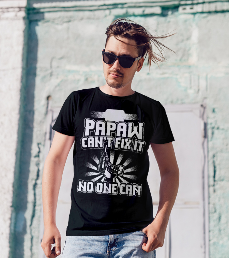 Papaw Can't Fix It No One Can Grandpa Present86 T-Shirt