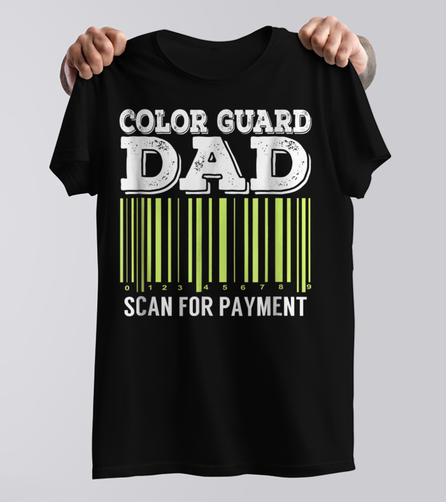 Color Guard Dad Barcode Style Scan For Payment T-Shirt