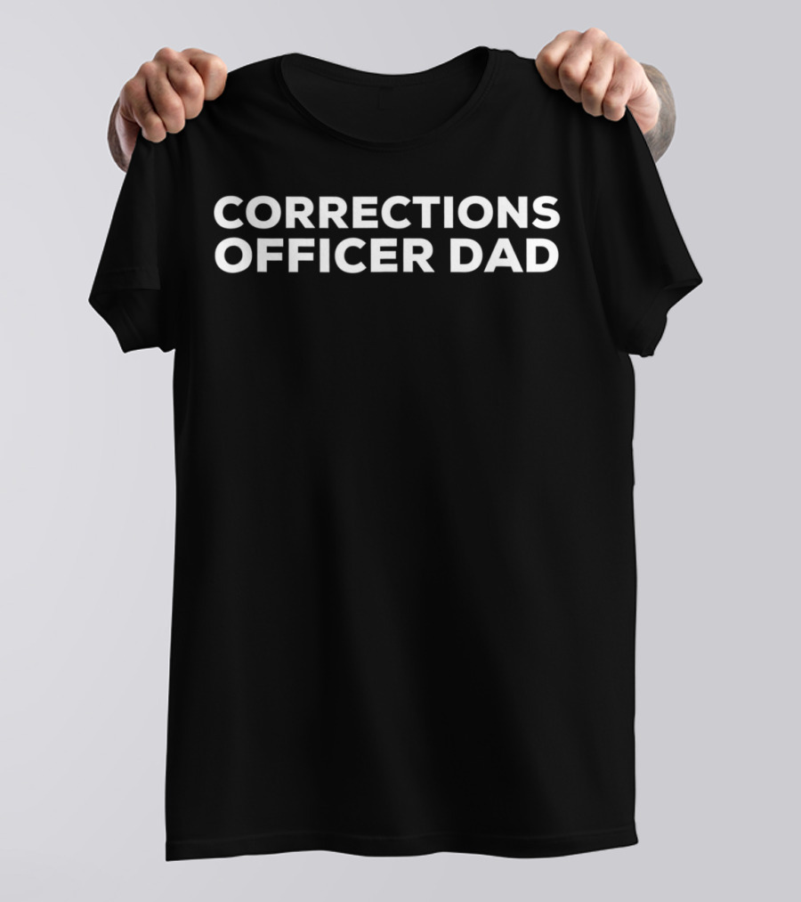 Corrections Officer Dad Tee99 T-Shirt