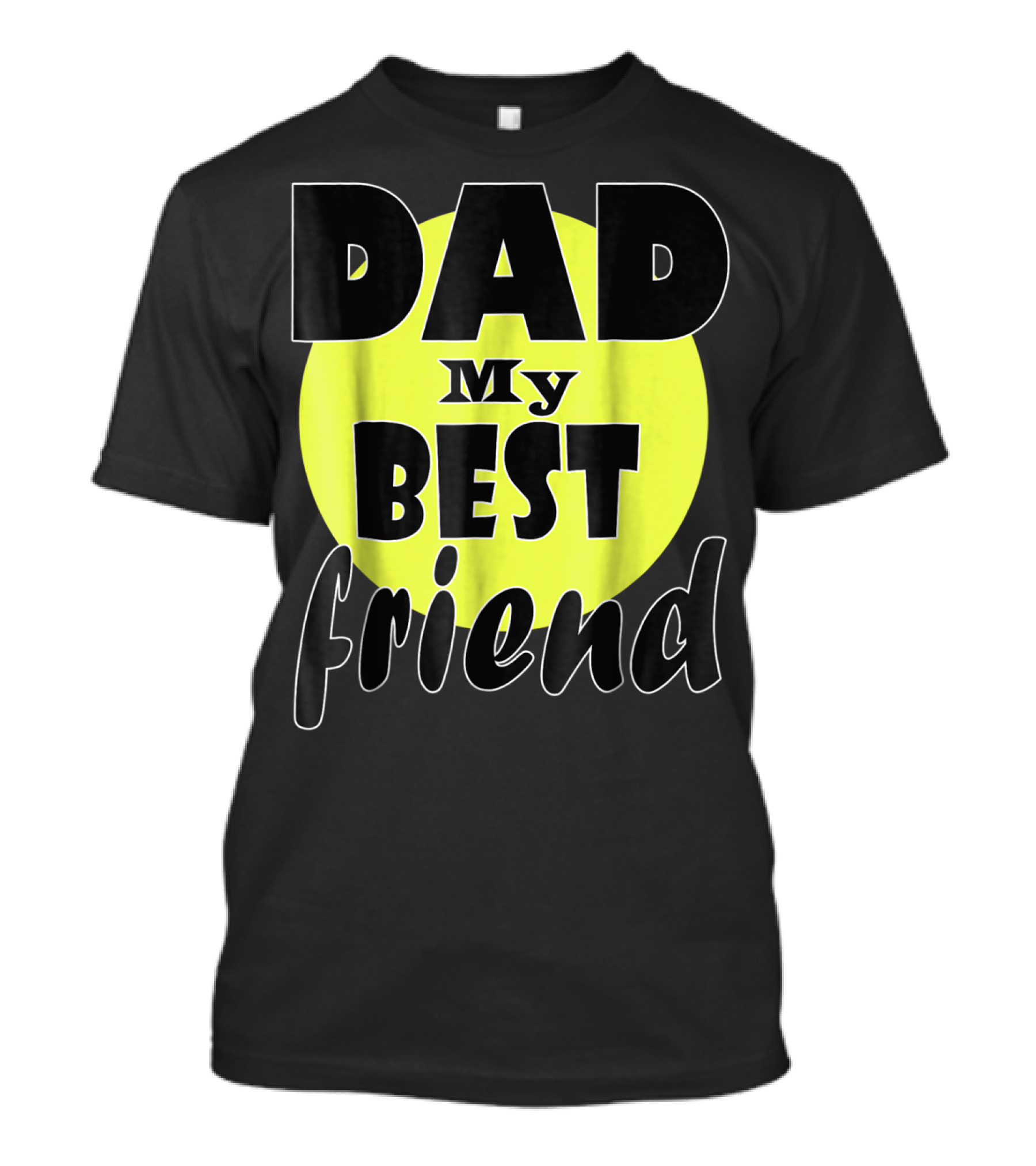 DAD My BEST Friend T-Shirt