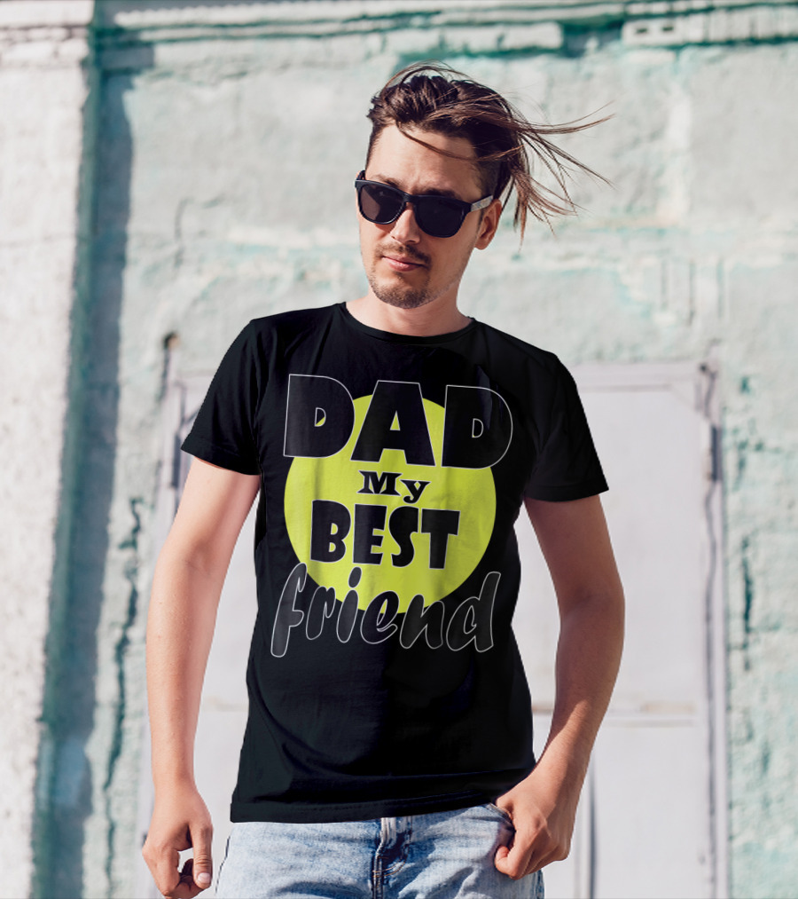 DAD My BEST Friend T-Shirt