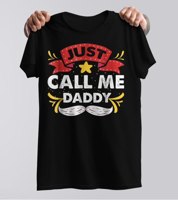 JUST CALL ME DADDY19 T-Shirt