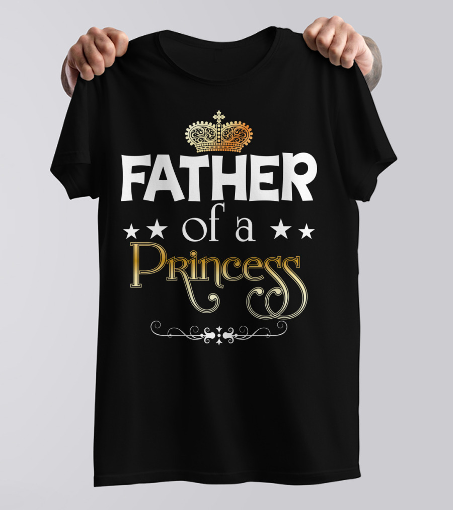 Father Of A Princess Royal Crown Design Matching Dad T-Shirt