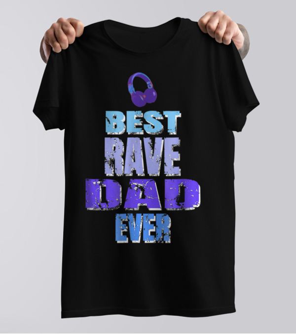 Best Rave Dad Ever Music Festival92 T-Shirt
