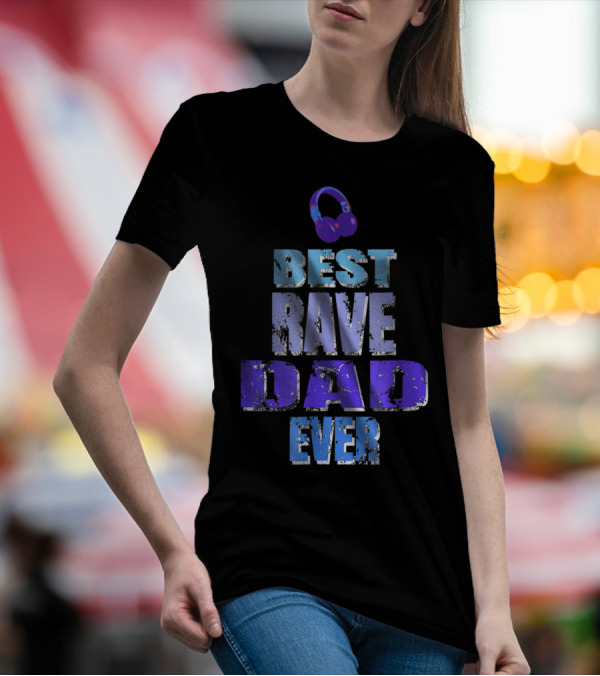 Best Rave Dad Ever Music Festival92 T-Shirt