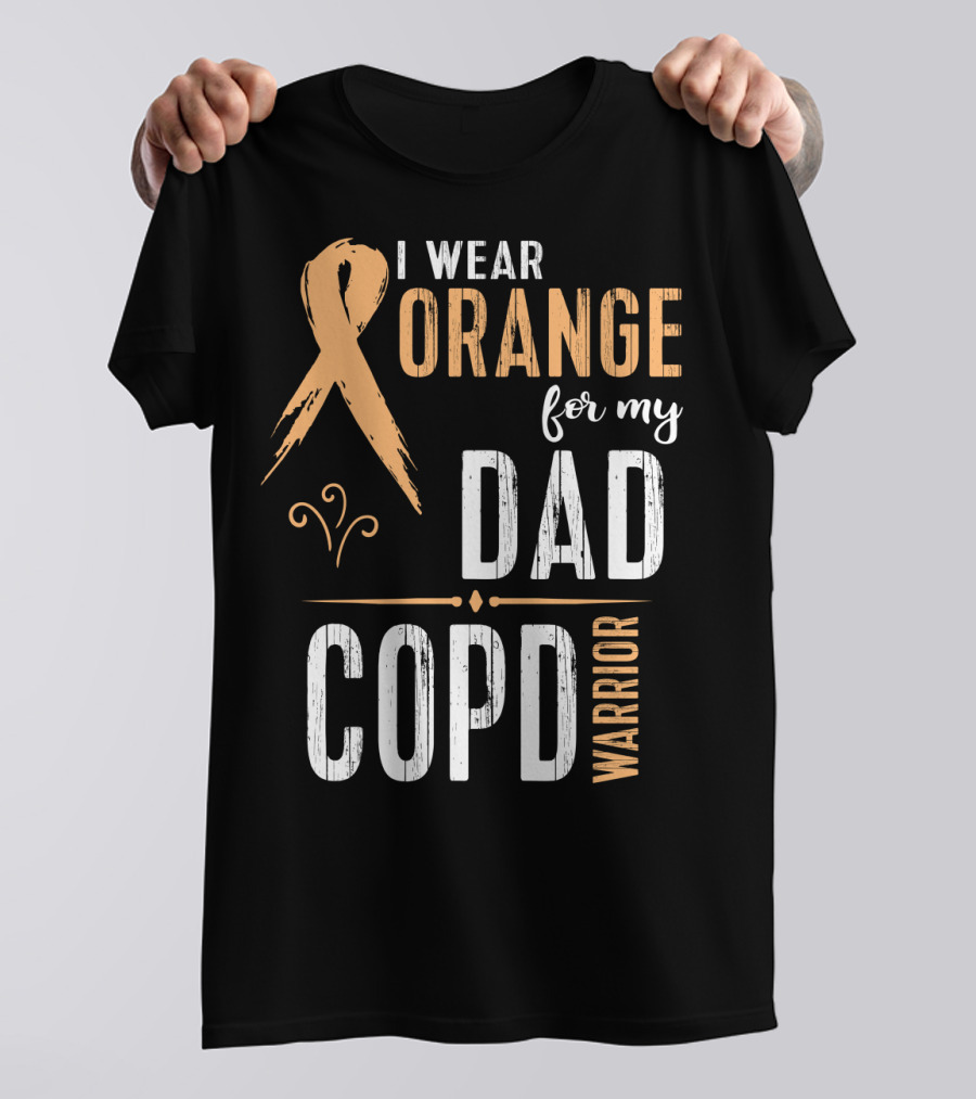 I Wear Orange For My Dad COPD Warrior T-Shirt