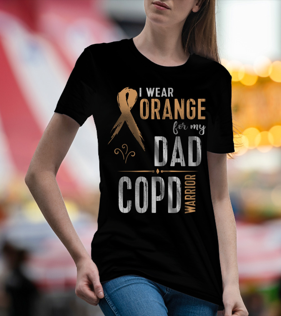 I Wear Orange For My Dad COPD Warrior T-Shirt