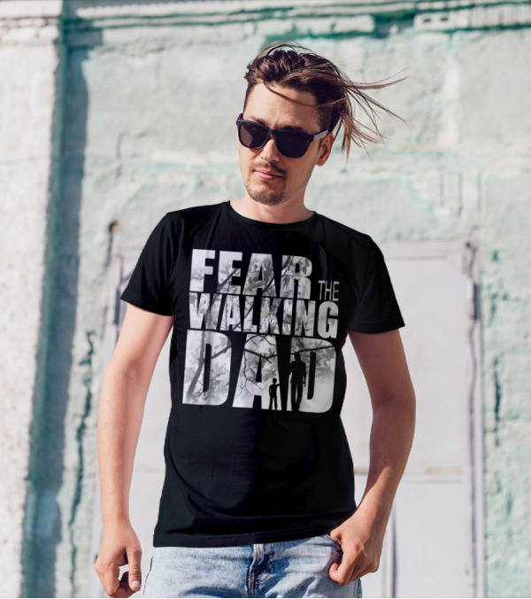 FEAR THE WALKING DAD COOL T-Shirt