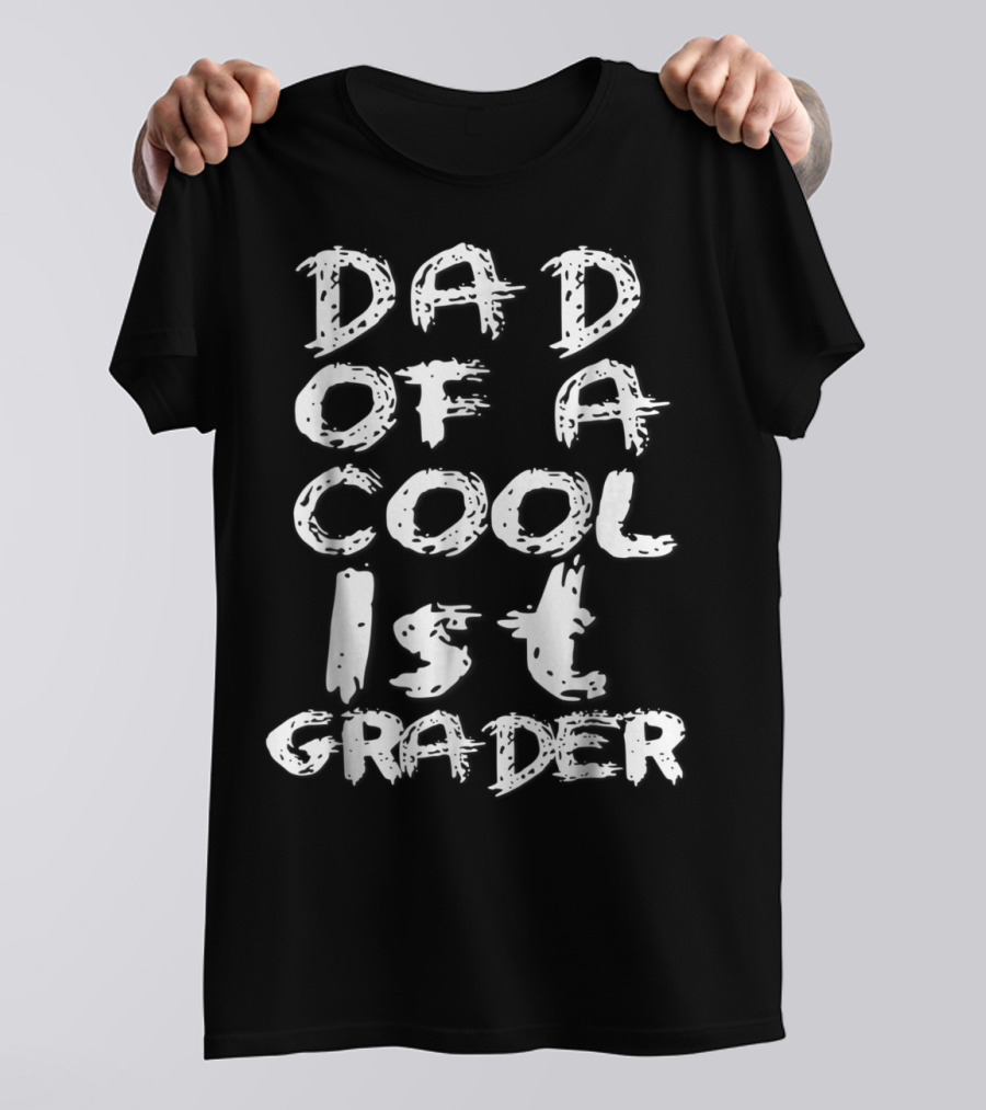 Dad Of A Cool 1st Grader T-Shirt
