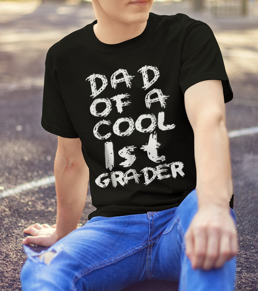 Dad Of A Cool 1st Grader T-Shirt