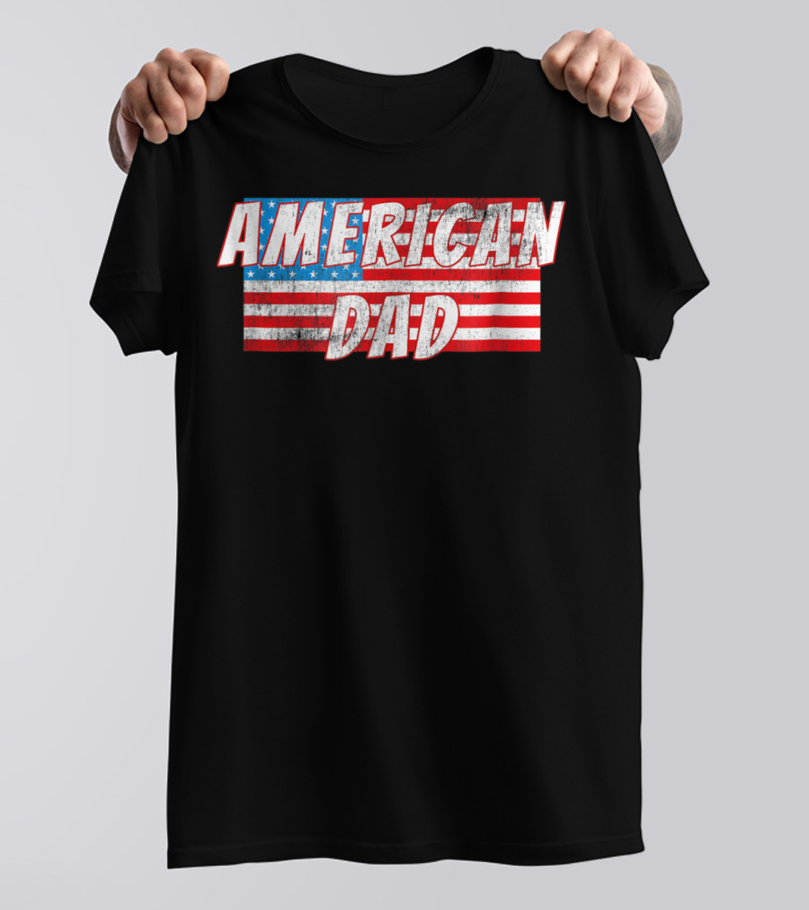 American Dad USA Flag 4th Of July Mens Patriotic T-Shirt