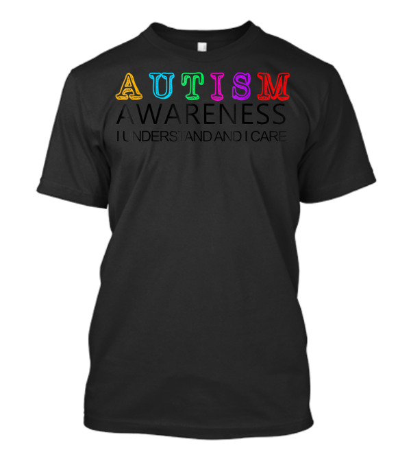 Autism Awareness I Understand And I Care Kid Love T-Shirt