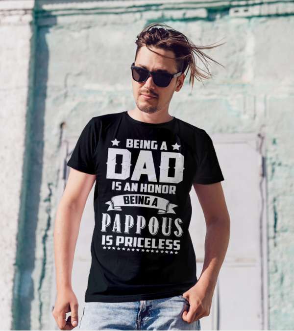 Being A Dad Is An Honor Being A Pappous Is Priceless T-Shirt