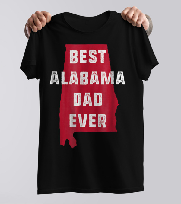 Best Alabama Dad Ever Bama Native Alabama Shape T-Shirt