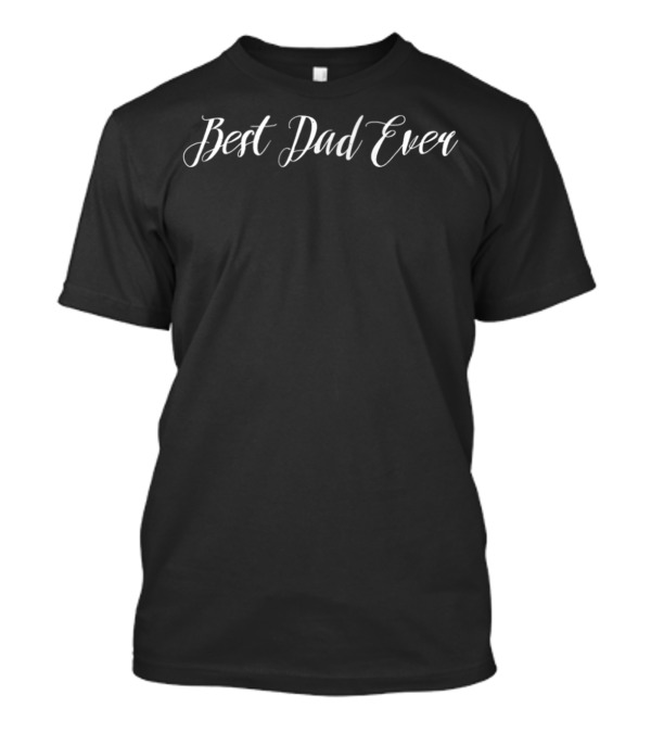 Best Dad Ever Birthday22 T-Shirt