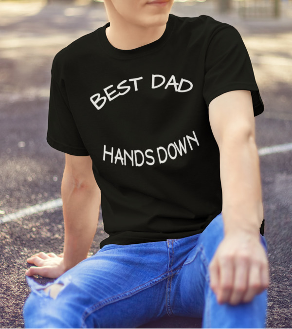 BEST DAD HANDS DOWN DY 27 T-Shirt
