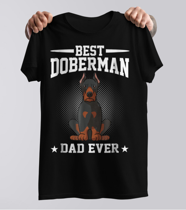 Best Doberman Dad Ever T-Shirt