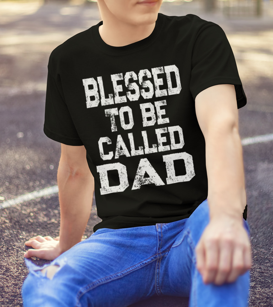 Blessed Daddy Vintage Blessed To Be Called Dad T-Shirt