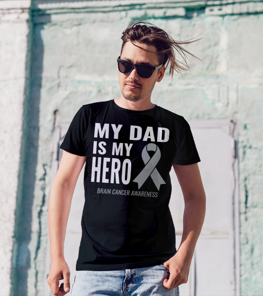 My Dad Is My Hero Brain Cancer Awareness T-Shirt