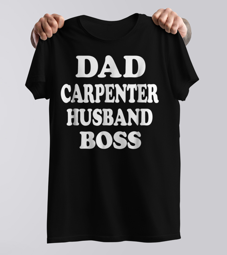 Dad Carpenter Husband Boss78 T-Shirt