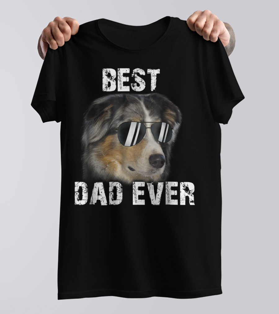 Best Dad Ever Australian Shepherd Dad Independence Day T-Shirt
