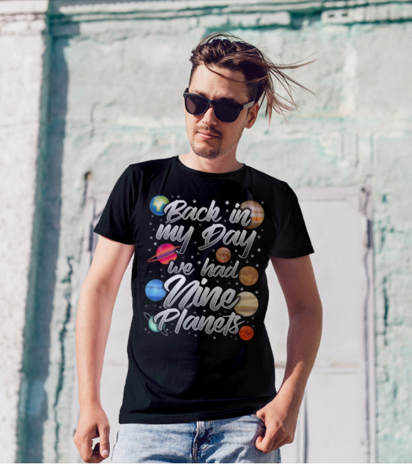 Back In My Day We Had Nine Planets Pluto Dad15 T-Shirt