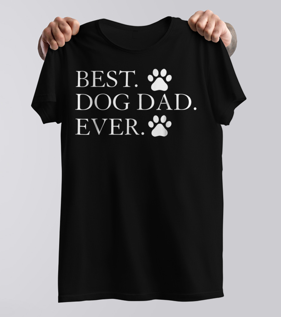 Best Dog Dad Ever Paw Print Dog Lover Owner Father Daddy T-Shirt