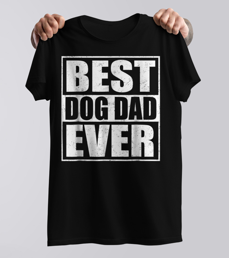 Best Dog Dad Ever Puppy Pets Owners T-Shirt