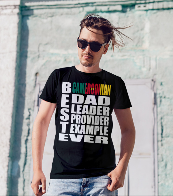 BEST Cameroonian Dad Leader Provider Example Ever T-Shirt