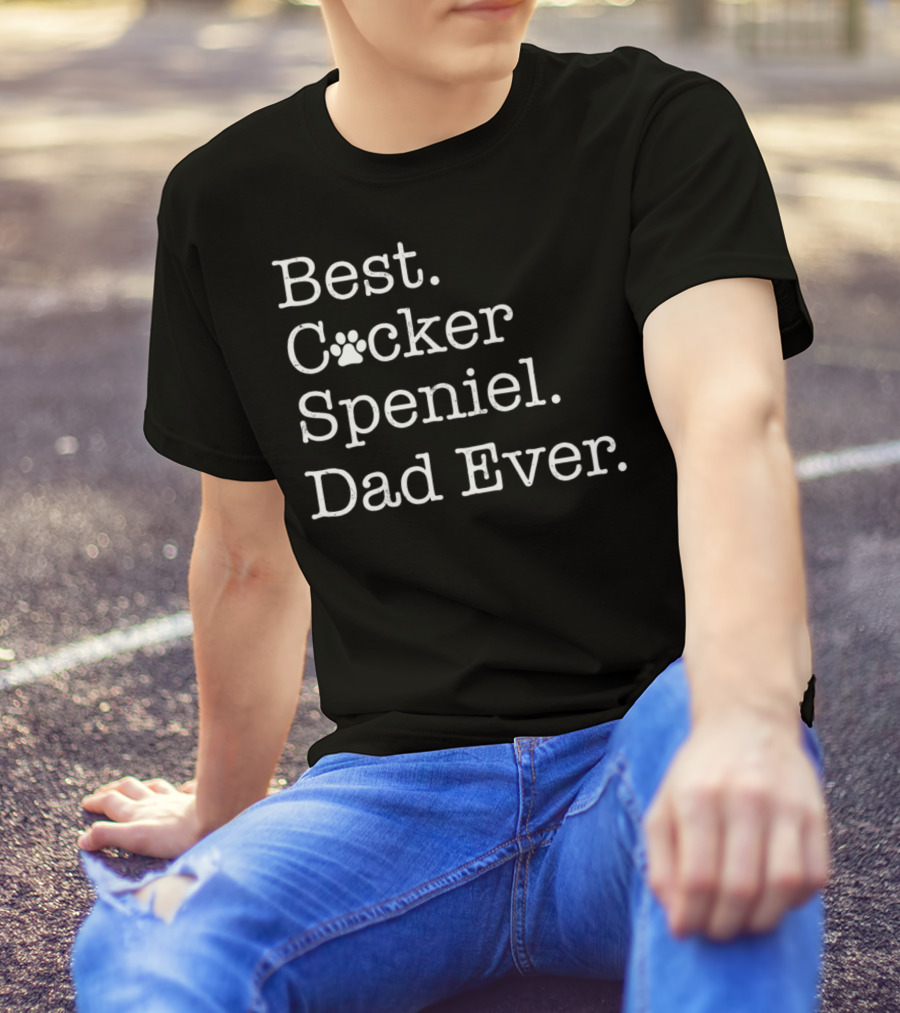 Best Cocker Spaniel Dad Ever T-Shirt