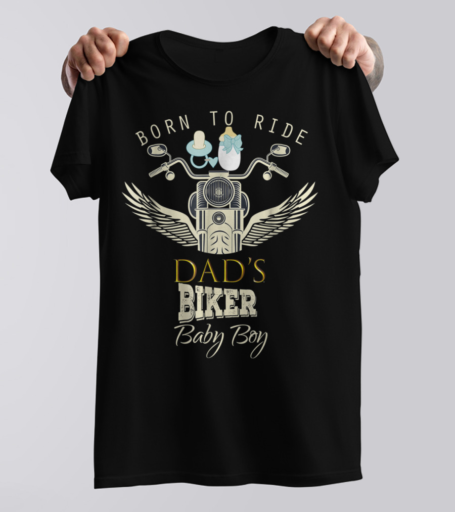 BORN TO RIDE DAD'S BIKER BABY BOY MOTORCYCLE PARTY T-Shirt