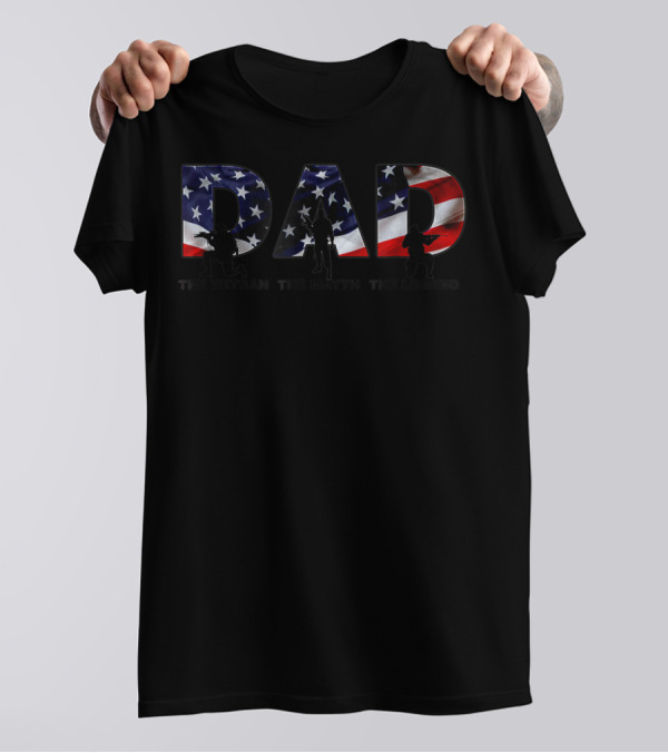DAD The Veteran The Myth The Legend American Flag T-Shirt